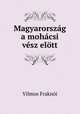 Magyarorszag a mohacsi vesz elott, Vilmos Fraknoi 