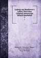 Ludwig van Beethoven`s Leben: Nach dem Original-manuscript Deusch bearbeitet. 1, Alexander Wheelock Thayer, Hermann Deiters , Hugo Riemann 
