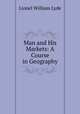 Man and His Markets: A Course in Geography, Lionel William Lyde 