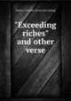 "Exceeding riches" and other verse, Smith, J. Pauline. [from old catalog] 