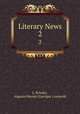 Literary News. 2, L. Pylodet, Augusta Harriet (Garrigue ) Leypoldt 