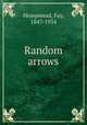 Random arrows, Hempstead, Fay, 1847-1934 