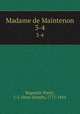 Madame de Maintenon. 3-4, Regnault-Warin, J.-J. (Jean-Joseph), 1771-1844 