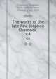 The works of the late Rev. Stephen Charnock .. v.4, Charnock, Stephen, 1628-1680,Parsons, Edward, 1762-1833 