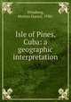 Isle of Pines, Cuba: a geographic interpretation, Winsberg, Morton Daniel, 1930- 