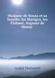 Madame de Souza et sa famille: les Marigny, les Flahaut, Auguste de Morny ., Andre Maricourt 