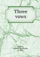Three vows, Greene, William Batchelder, b. 1851 