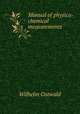 Manual of physico-chemical measurements, Вильгельм Оствальд 