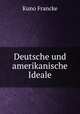 Deutsche und amerikanische Ideale, Francke, Kuno, 1855-1930, ed 