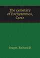 The cemetery of Pachyammos, Crete, Richard B. Seager 
