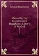 Manuella, the Executioner`s Daughter: A Story of Madrid. 2, Edward Smallwood 