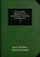The London Magazine, Or, Gentleman`s Monthly Intelligencer. 4, Isaac Kimber, Edward Kimber 