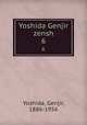 Yoshida Genjir zensh. 6, Yoshida, Genjir, 1886-1956 