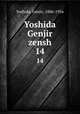 Yoshida Genjir zensh. 14, Yoshida, Genjir, 1886-1956 