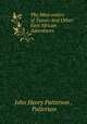 The Man-eaters of Tsavo: And Other East African Adventures, John Henry Patterson , Patterson 