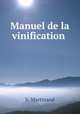Manuel de la vinification ., V. Martinand 