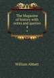 The Magazine of history with notes and queries. 4, William Abbatt 