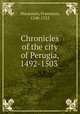 Chronicles of the city of Perugia, 1492-1503, Matarazzo, Francesco, 1240-1312 