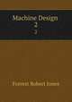 Machine Design .. 2, Forrest Robert Jones 