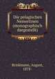 Die pelagischen Nemertinen (monographisch dargestellt), Brinkmann, August, 1878- 