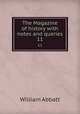 The Magazine of history with notes and queries. 11, William Abbatt 