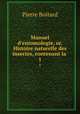 Manuel d`entomologie, or, Histoire naturelle des insectes, contenant la .. 1, Pierre Boitard 