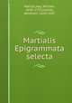 Martialis Epigrammata selecta, Martial,Hay, William, 1695-1755,Cowley, Abraham, 1618-1667 