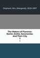 The Makers of Florence: Dante, Giotto, Savonarola: And Their City. 1, Oliphant, Mrs. (Margaret), 1828-1897 