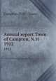 Annual report Town of Campton, N.H.. 1912, Campton (N.H. : Town) 