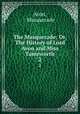 The Masquerade: Or, The History of Lord Avon and Miss Tameworth. 2, Avon, Masquerade 