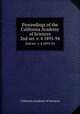 Proceedings of the California Academy of Sciences. 2nd ser. v. 4 1893-94, California Academy of Sciences 