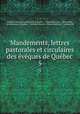 Mandements, lettres pastorales et circulaires des eveques de Quebec, Catholic Church Archdiocese of Quebec 