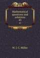 Mathematical questions and solutions. 43, W. J. C. Miller 