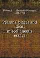 Persons, places and ideas: miscellaneous essays, Flower, B. O. (Benjamin Orange), 1858-1918 