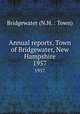 Annual reports, Town of Bridgewater, New Hampshire. 1957, Bridgewater (N.H. : Town) 