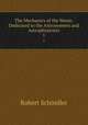 The Mechanics of the Moon: Dedicated to the Astronomers and Astrophysicists. 1, Robert Schindler 