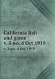 California fish and game. v. 5 no. 4 Oct 1919, California. Dept. of Fish and Game,California. Fish and Game Commission,California. Division of Fish and Game 