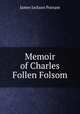 Memoir of Charles Follen Folsom, James Jackson Putnam 