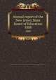 Annual report of the New Jersey State Board of Education. 1888, New Jersey. State Board of Education,New Jersey. Superintendent of Public Instruction,New Jersey. Dept. of Education 