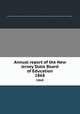 Annual report of the New Jersey State Board of Education. 1868, New Jersey. State Board of Education,New Jersey. Superintendent of Public Instruction,New Jersey. Dept. of Education 