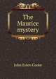 The Maurice mystery, Cooke, John Esten 