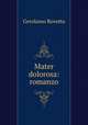 Mater dolorosa: romanzo, Gerolamo Rovetta 