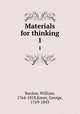 Materials for thinking. 1, Burdon, William, 1764-1818,Ensor, George, 1769-1843 