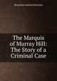 The Marquis of Murray Hill: The Story of a Criminal Case, Benjamin Anthony Ronzone 