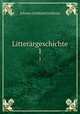 Litterrgeschichte. 1, Johann Gottfried Eichhorn 