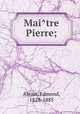 Mai?tre Pierre;, About, Edmond, 1828-1885 