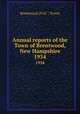 Annual reports of the Town of Brentwood, New Hampshire. 1934, Brentwood (N.H. : Town) 
