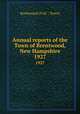 Annual reports of the Town of Brentwood, New Hampshire. 1927, Brentwood (N.H. : Town) 