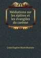 Mediations sur les epitres et les evangiles du careme, Louis Eugene Marie Bautain 