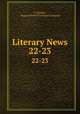 Literary News. 22-23, L. Pylodet, Augusta Harriet (Garrigue ) Leypoldt 